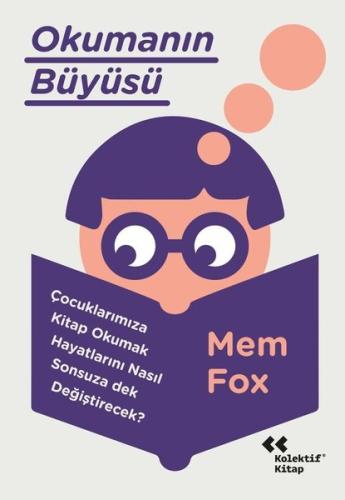 Okumanın Büyüsü - Çocuklarımıza Kitap Okumak Hayatlarını Neden Sonsuza Dek Değiştirecek?