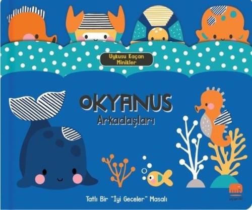 Okyanus Arkadaşları: Uykusu Kaçan Minikler - Tatlı Bir İyi Geceler Masalı (Ciltli)