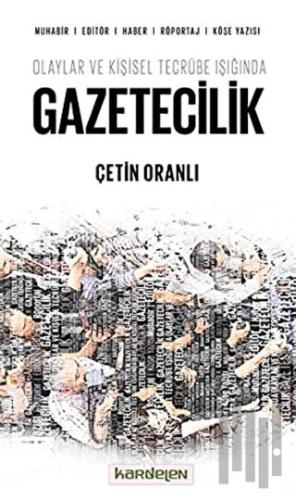 Olaylar ve Kişisel Tecrübe Işığında Gazetecilik