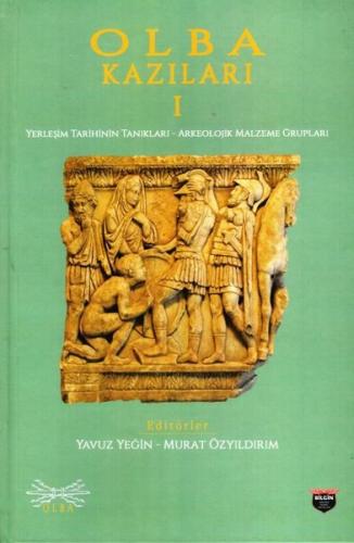 Olba Kazıları 1 - Yerleşim Tarihinin Tanıkları - Arkeolojik Malzeme Gr