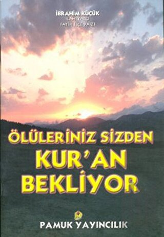 Ölüleriniz Sizden Kur’an Bekliyor (Kıyamet-014) | Kitap Ambarı