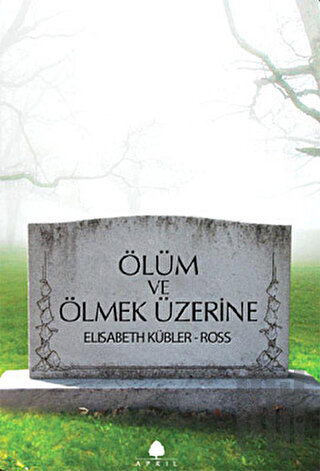 Ölüm ve Ölmek Üzerine | Kitap Ambarı
