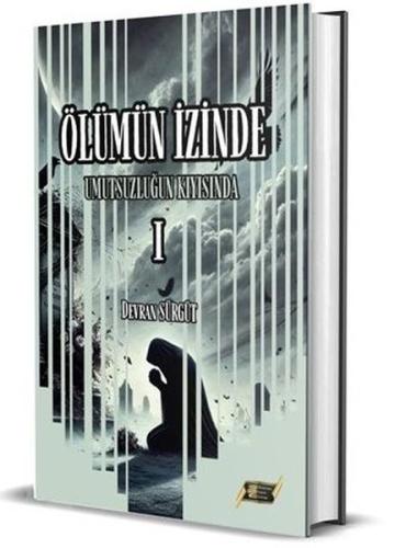 Ölümün İzinde Umutsuzluğun Kıyısında 1