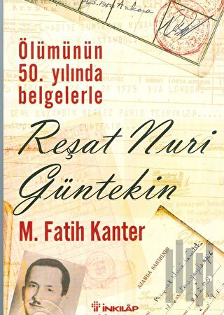 Ölümünün 50. Yılında Belgelerle Reşat Nuri Güntekin