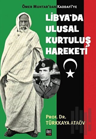 Ömer Muhtar’dan Kaddafi’ye Libya’da Ulusal Kurtuluş Hareketi