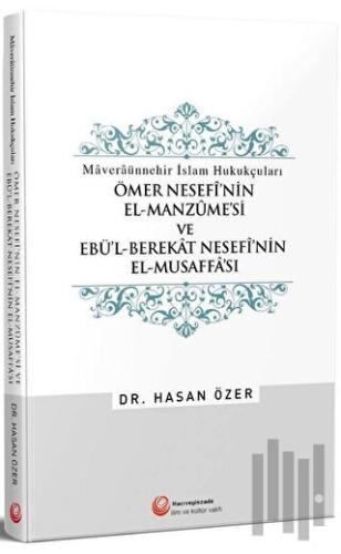 Ömer Nesefi'nin El-Manzume'si ve Ebü'l-Berekat Nesefi'nin El-Musaffa'sı