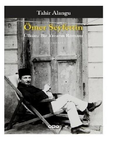 Ömer Seyfettin - Ülkücü Bir Yazarın Romanı | Kitap Ambarı
