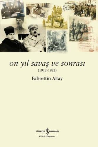 On Yıl Savaş ve Sonrası (1912 - 1922) | Kitap Ambarı