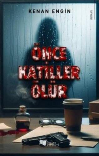 Önce Katiller Ölür | Kitap Ambarı