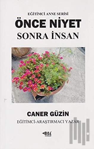 Önce Niyet Sonra İnsan