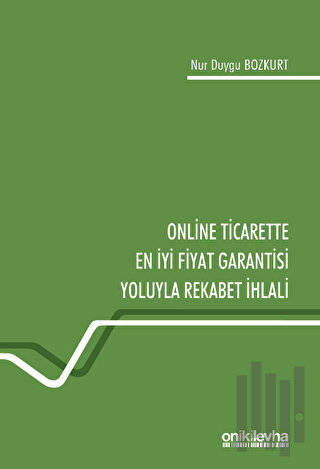 Online Ticarette En İyi Fiyat Garantisi Yoluyla Rekabet İhlali