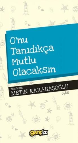 O'nu Tanıdıkça Mutlu Olacaksın | Kitap Ambarı