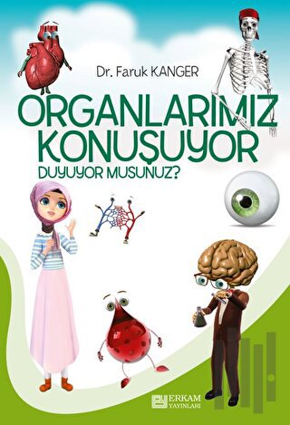 Organlarımız Konuşuyor Duyuyor Musunuz? | Kitap Ambarı