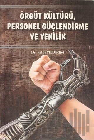 Örgüt Kültürü Personel Güçlendirme ve Yenilik | Kitap Ambarı