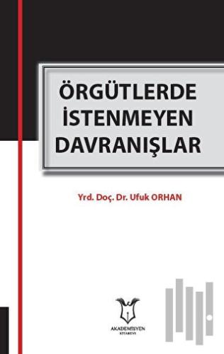 Örgütlerde İstenmeyen Davranışlar