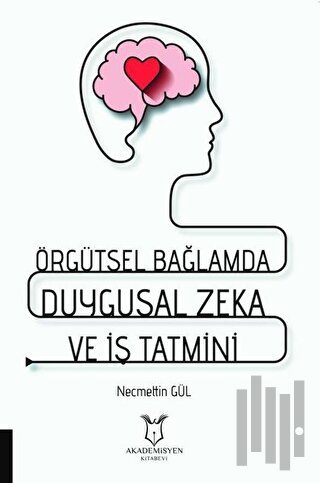 Örgütsel Bağlamda Duygusal Zeka ve İş Tatmini