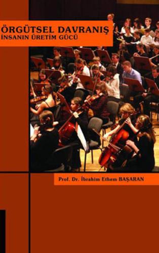 Örgütsel Davranış İnsanın Üretim Gücü | Kitap Ambarı