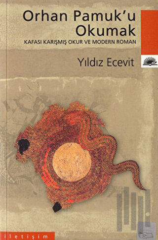 Orhan Pamuk’u Okumak: Kafası Karışmış Okur ve Modern Roman