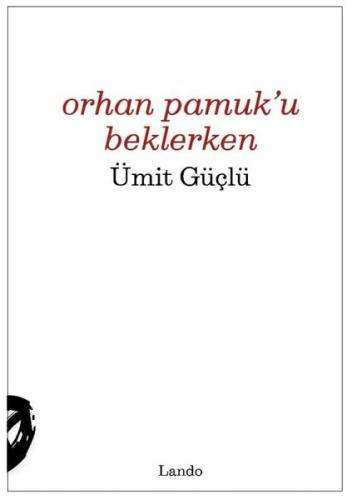 Orhan Pamuk'u Beklerken