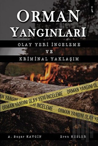 Orman Yangınları Olay Yeri İnceleme ve Kriminal Yaklaşım