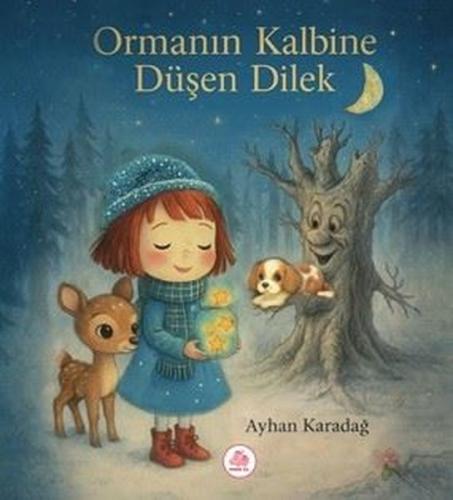 Ormanın Kalbine Düşen Dilek (Ciltli)