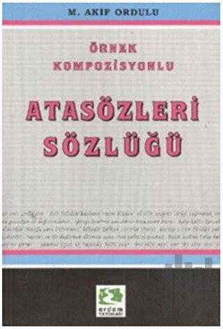 Örnek Kompozisyonlu Atasözleri Sözlüğü