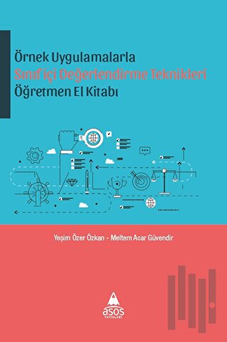 Örnek Uygulamalarla Sınıfiçi Değerlendirme Teknikleri Öğretmen El Kitabı