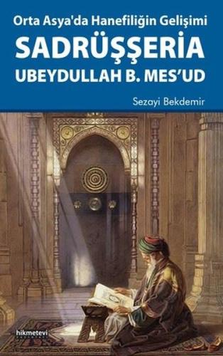 Orta Asyada Hanefiliğin Gelişimi-Sadrüşşeria Ubeydullah B. Mesud