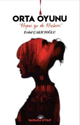 Orta Oyunu - Hepsi Ya da Hiçbiri | Kitap Ambarı