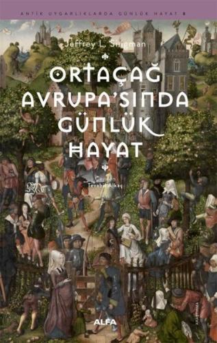 Ortaçağ Avrupa'sında Günlük Hayat - Antkik Uygarlıklarda Günlük Hayat 8