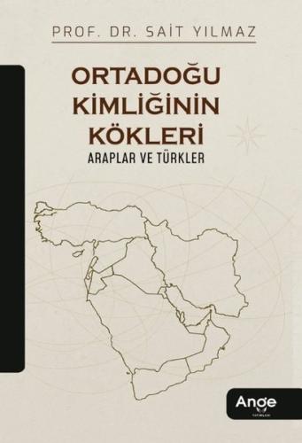 Ortadoğu Kimliğinin Kökleri - Araplar ve Türkler
