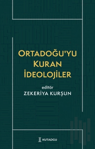 Ortadoğu'yu Kuran İdeolojiler