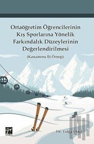 Ortaöğretim Öğrencilerinin Kış Sporlarına Yönelik Farkındalık Düzeylerinin Değerlendirilmesi