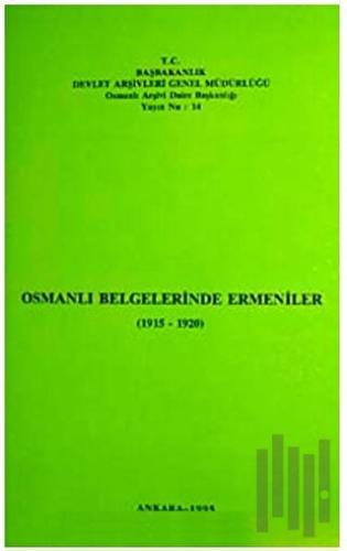 Osmanlı Belgelerinde Ermeniler (1915 - 1920)