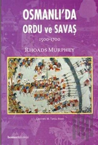 Osmanlı’da Ordu ve Savaş 1500 - 1700 | Kitap Ambarı