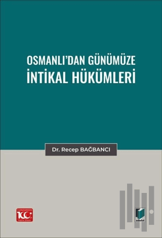 Osmanlı’dan Günümüze İntikal Hükümleri