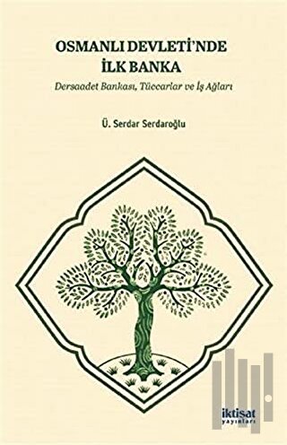 Osmanlı Devleti'nde İlk Banka: Dersaadet Bankası, Tüccarlar ve İş Ağları