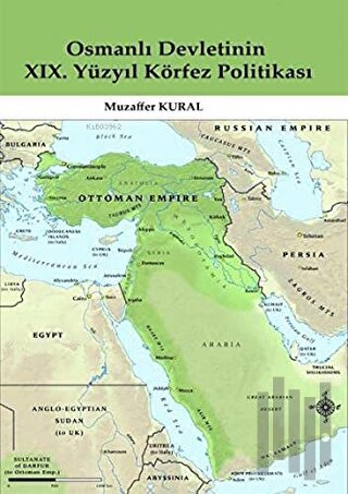 Osmanlı Devletinin 19. Yüzyıl Körfez Politikası | Kitap Ambarı