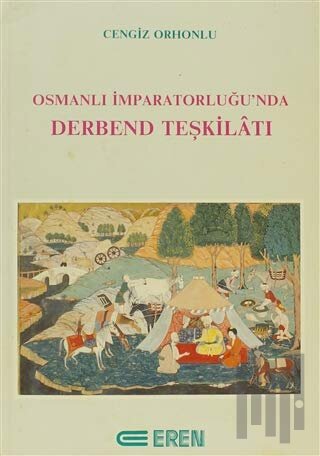 Osmanlı İmparatorluğu’nda Derbend Teşkilatı