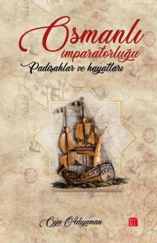 Osmanlı İmparatorluğu Padişah ve Hayatları