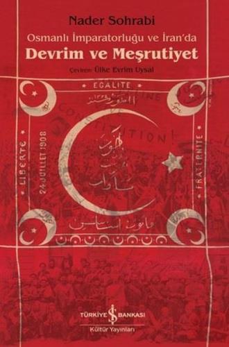 Osmanlı İmparatorluğu Ve İran’Da Devrim Ve Meşrutiyet | Kitap Ambarı