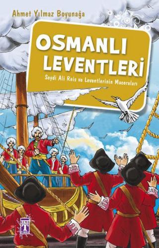 Osmanlı Leventleri - Seydi Ali Reis ve Leventlerin Maceraları