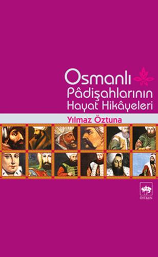 Osmanlı Padişahlarının Hayat Hikayeleri | Kitap Ambarı