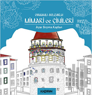 Osmanlı - Selçuklu Mimari ve Çinileri