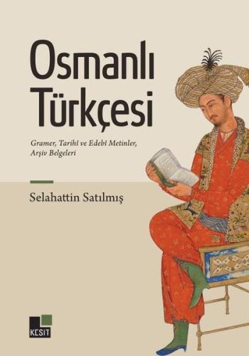 Osmanlı Türkçesi - Gramer Tarihi ve Edebi Metinler Arşiv Belgeleri