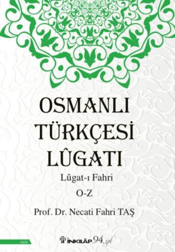 Osmanlı Türkçesi Lügatı: Lügat-ı Fahri O-Z | Kitap Ambarı
