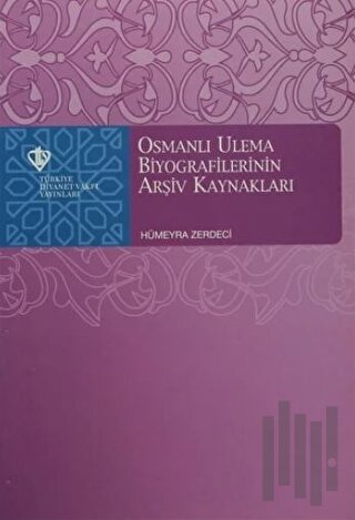 Osmanlı Ulema Biyografilerinin Arşiv Kaynakları