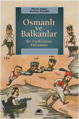 Osmanlı ve Balkanlar - Bir Tarihyazımı Tartışması