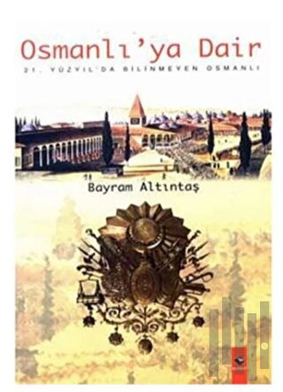 Osmanlı’ya Dair