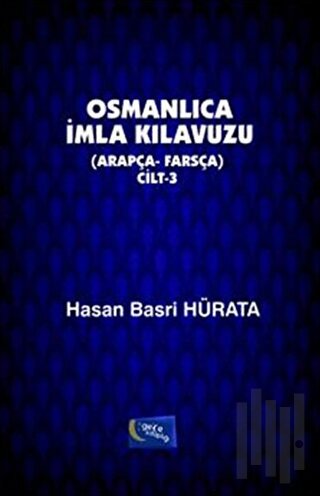 Osmanlıca İmla Kılavuzu Cilt: 3